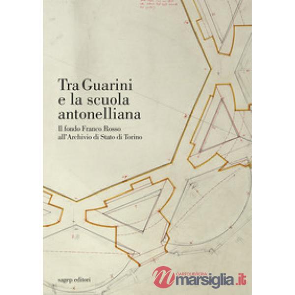 Tra Guarini e la scuola antonelliana. Il fondo Franco Rosso all'Archivio di Stato di Torino