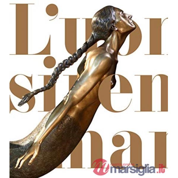 Uomo, la sirena e il mare. La metamorfosi nell'opera di Pietro Marchese. Ediz. i