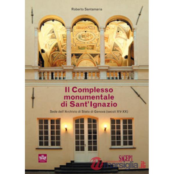 Complesso monumentale di Sant'Ignazio sede dell'Archivio di Stato di Genova (sec