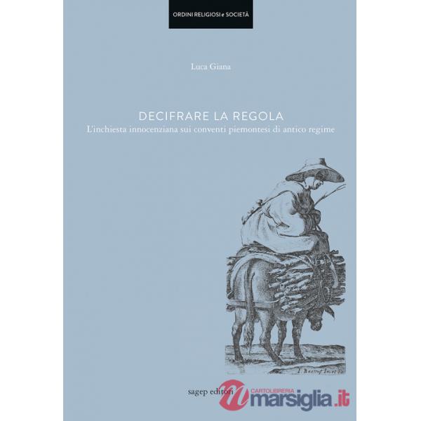 Decifrare la regola. L'inchiesta innocenziana sui conventi piemontesi di antico regime