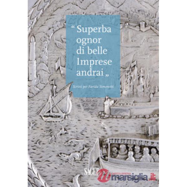 «Superba ognor di belle imprese andrai». Scritti per Farida Simonetti