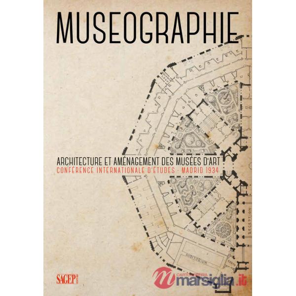 Museographie. Architecture et aménagement des musées d'art Conférence internationale d'études. Madrid 1934