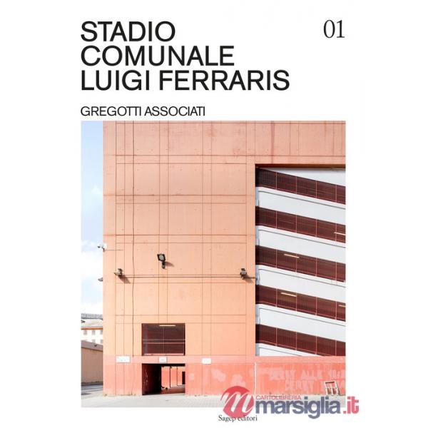Stadio Comunale Luigi Ferraris. Gregotti Associati. Ediz. illustrata