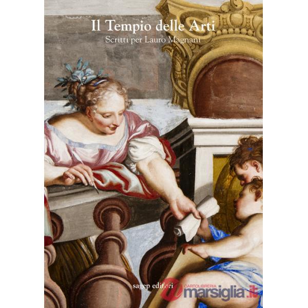 Tempio delle arti. Scritti per Lauro Magnani. Nuova ediz. (Il)