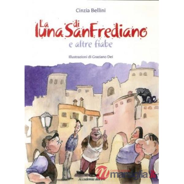 Luna di san Frediano. Ediz. illustrata (La)