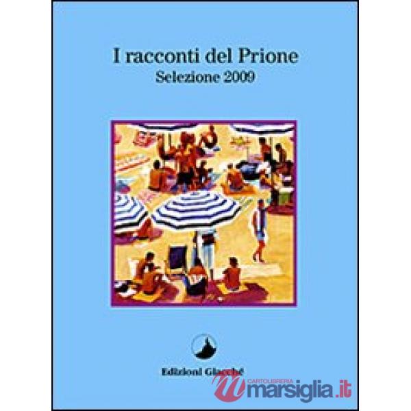 Racconti del Prione. Selezione 2009 (I)