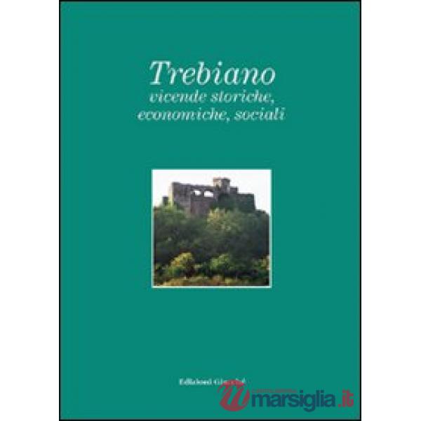Trebiano. Vicende storiche, economiche, sociali