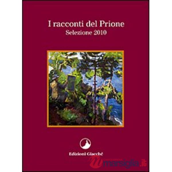Racconti del Prione. Selezione 2010 (I)