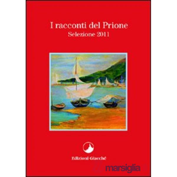 Racconti del Prione. Selezione 2011 (I)