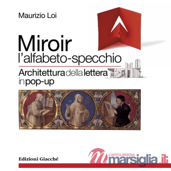 Miroir l'alfabeto-specchio. Architettura della lettera in pop-up. Ediz. illustrata