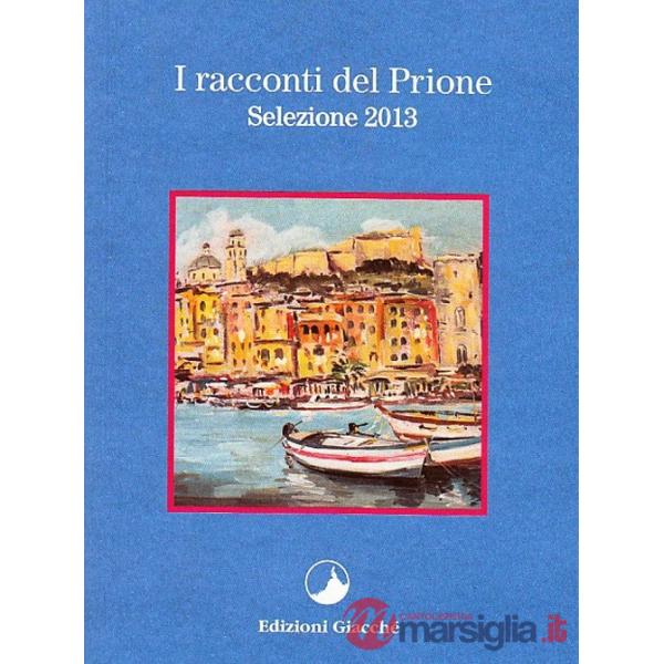 Racconti del Prione. Selezione 2013 (I)
