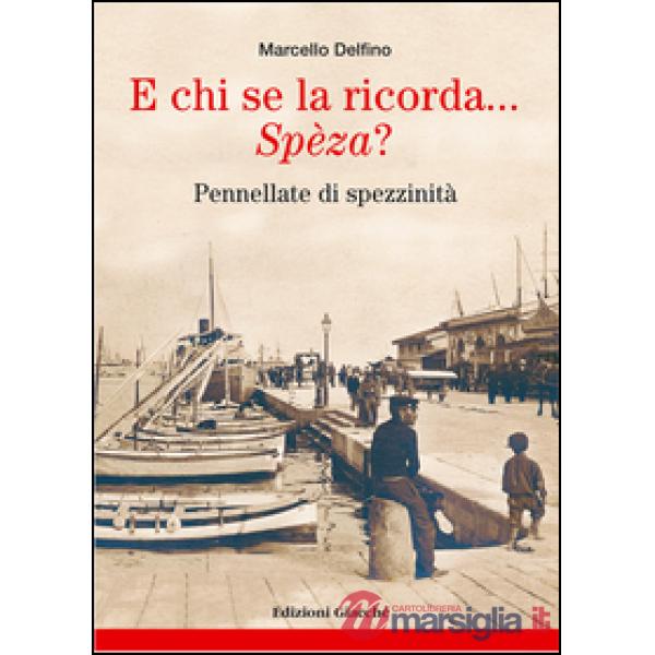 E chi se la ricorda... SpÃ?za? Pennellate di spezzinitÃ 