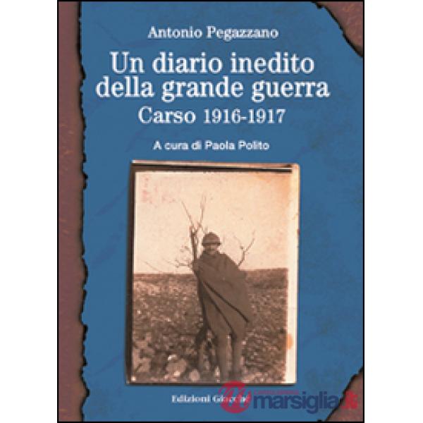 Diario inedito della grande guerra. Carso 1916-1917 (Un)