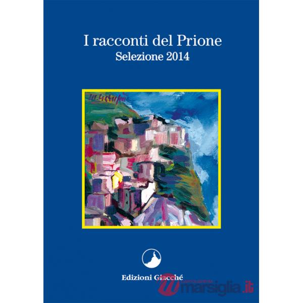 Racconti del Prione. Selezione 2014 (I)