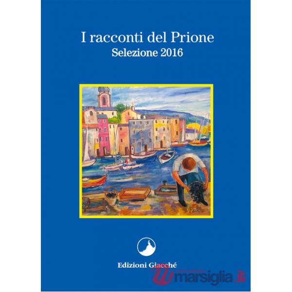 Racconti del Prione. Selezione 2016 (I)