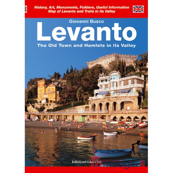 Levanto. The Old Town and Hamlets in its Valley