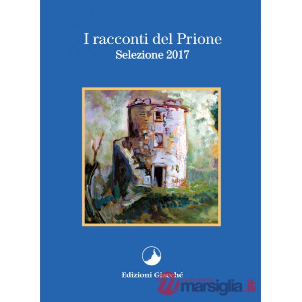 Racconti del Prione. Selezione 2017 (I)