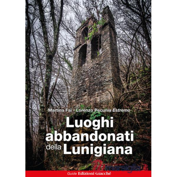 Luoghi abbandonati della Lunigiana
