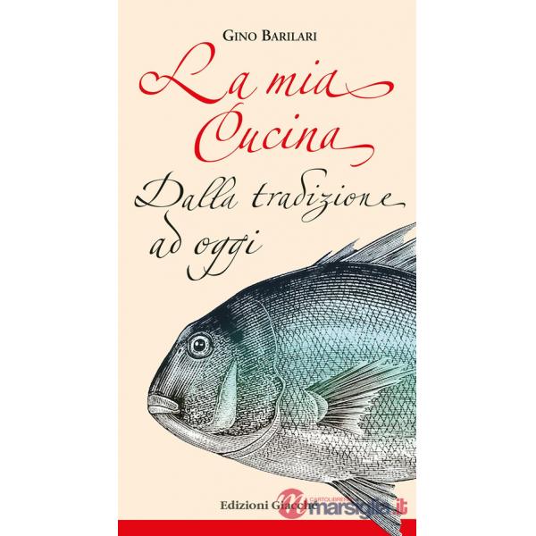 Mia cucina. Dalla tradizione ad oggi (La)
