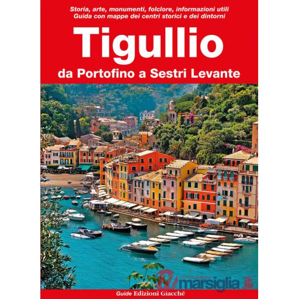 Tigullio. Da Portofino a Sestri Levante