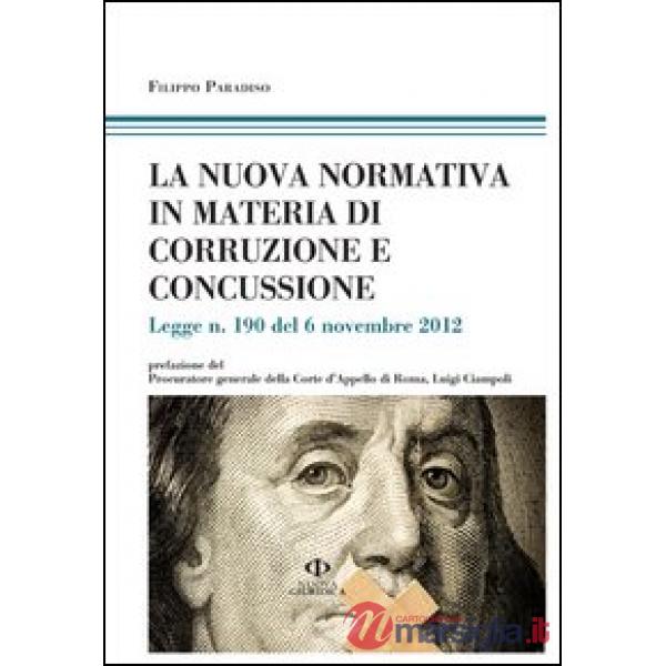 Nuova normativa in materia di corruzione e concussione (La)