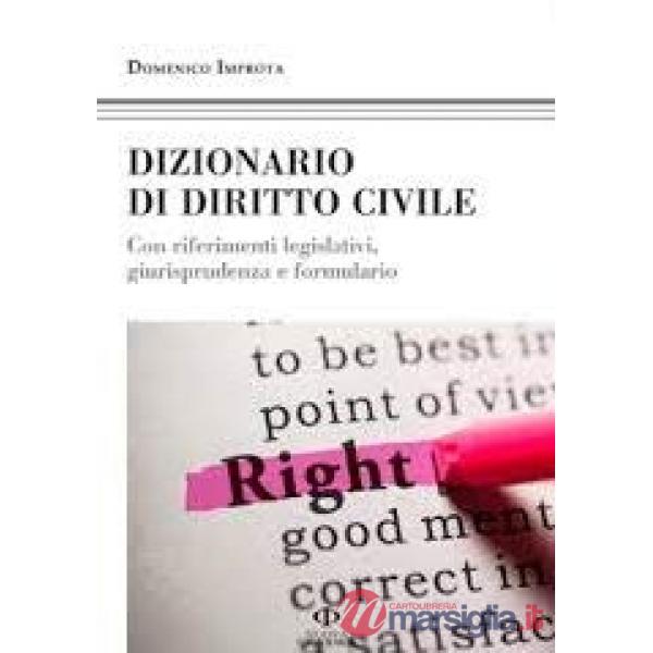 Dizionario di diritto civile. Con riferimenti legislativi, giurisprudenza e form