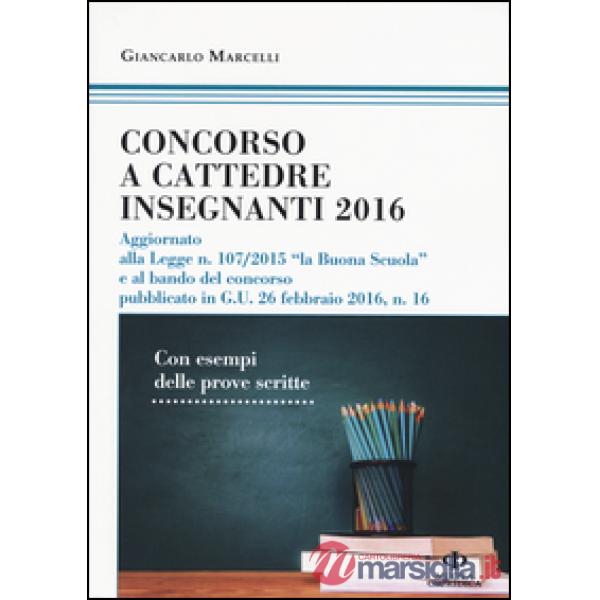 Concorso a cattedre insegnanti 2016. Con esempi delle prove scritte