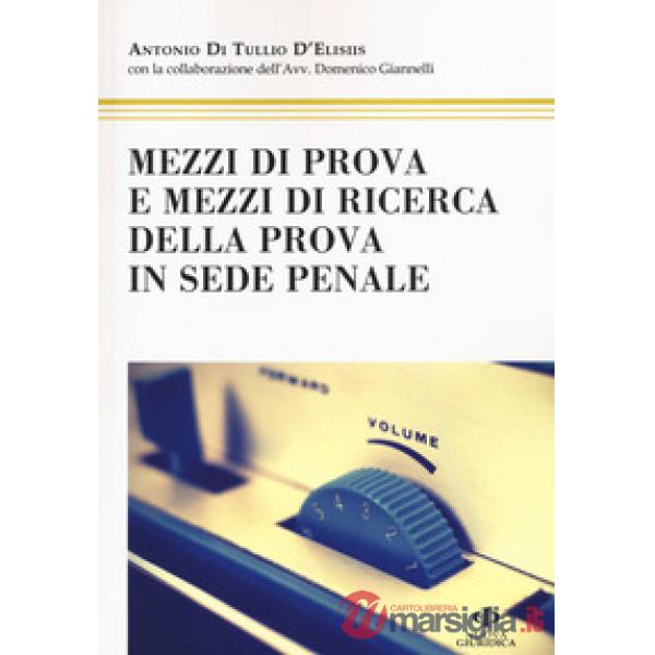 Mezzi di prova e mezzi di ricerca della prova in sede penale