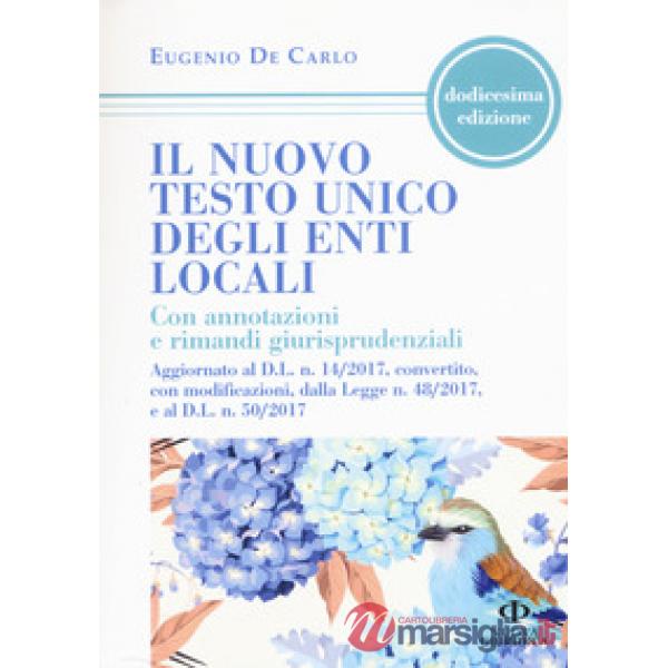 Nuovo testo unico degli enti locali. Con annotazioni e rimandi giurisprudenziali