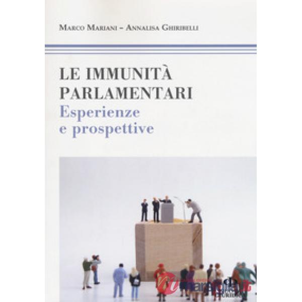 Immunità parlamentari. Esperienze e prospettive (Le)