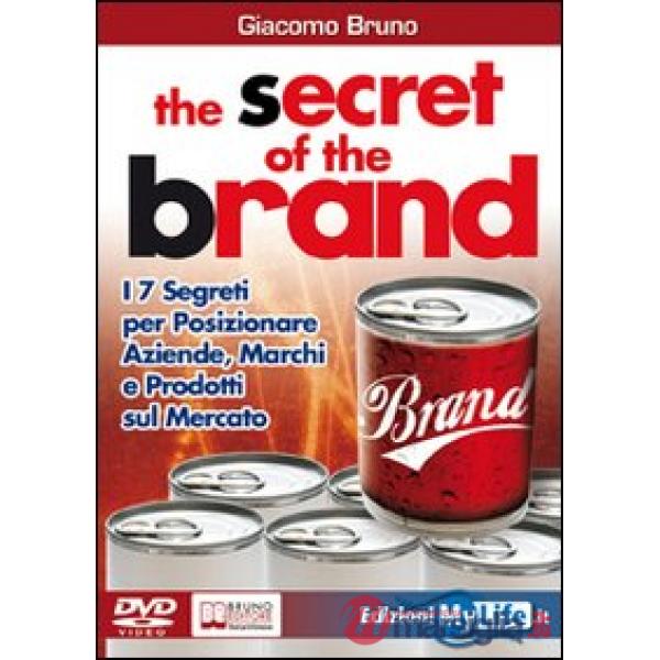 Secret of the brand. I 7 segreti per posizionare aziende, marchi e prodotti sul mercato. Con DVD (The)
