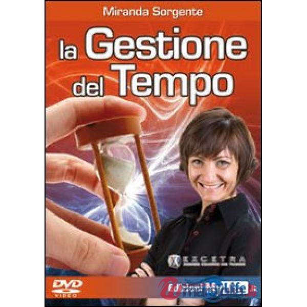 Gestione del tempo. Come trasformare lo stress in carburante. Con DVD (La)