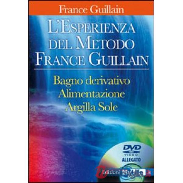 Esperienza del metodo France Guillain. Con DVD (L')
