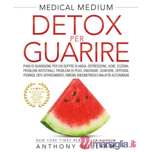 Medical medium. Detox per guarire