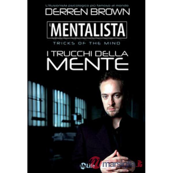 Mentalista. I trucchi della mente dell'illusionista psicologico più famoso al mondo (Il)