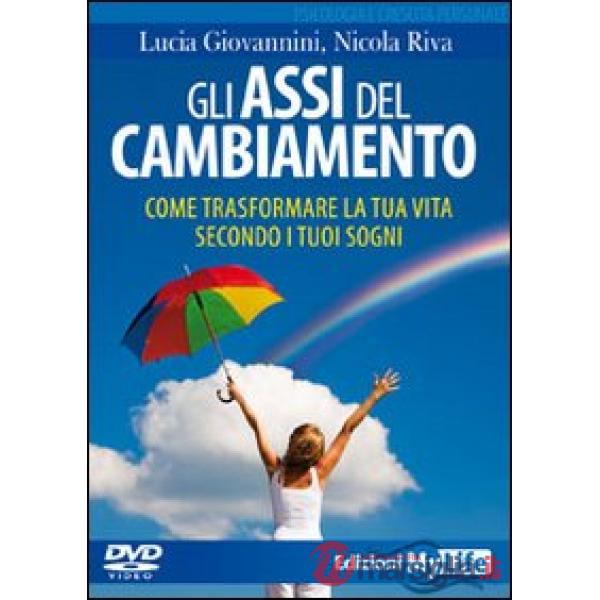 Assi del cambiamento. Come trasformare la tua vita secondo i tuoi sogni. DVD. Co
