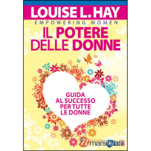 Potere delle donne. Guida al successo per tutte le donne (Il)