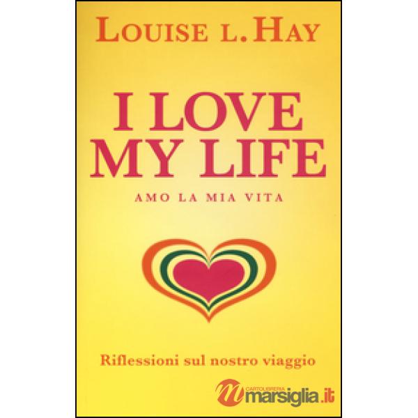 I love my life! Amo la mia vita. Riflessioni sul nostro viaggio