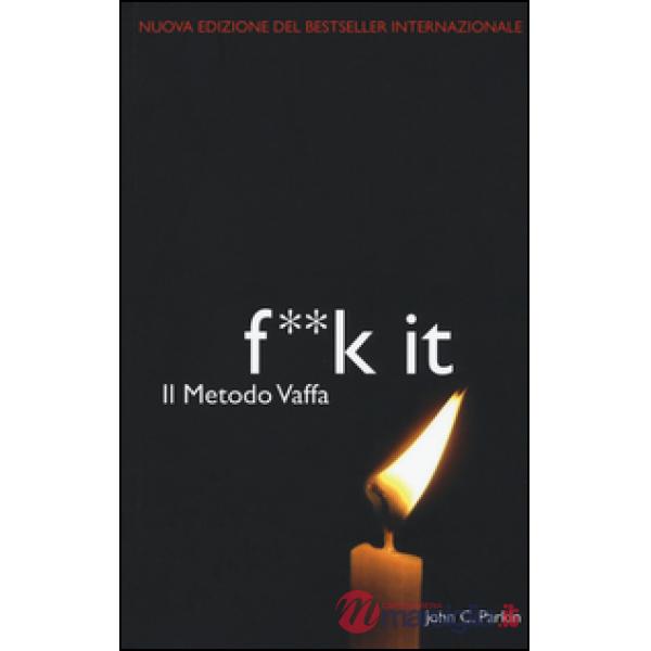 Metodo vaffa. Fuck it. L'ultima frontiera della spiritualità (Il)