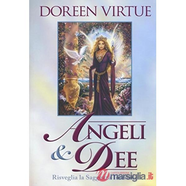 Angeli & dee. Risveglia la saggezza interiore