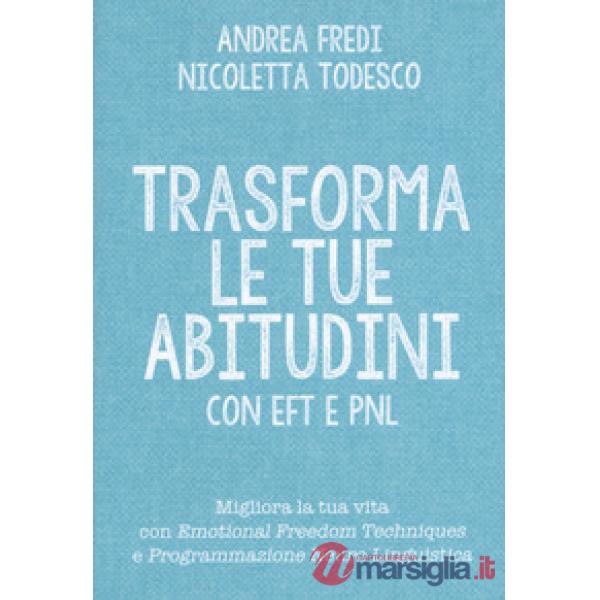 Trasforma le tue abitudini con EFT e PNL