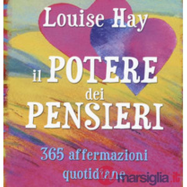 Potere dei pensieri. 365 affermazioni quotidiane (Il)