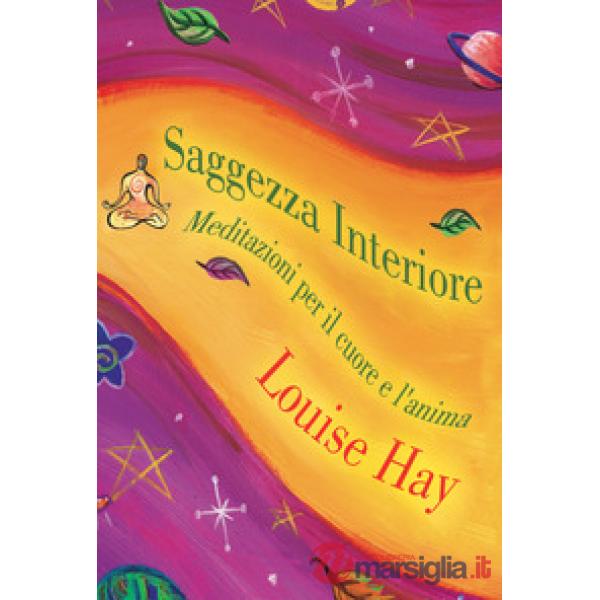 Saggezza interiore. Meditazioni per il cuore e l'anima