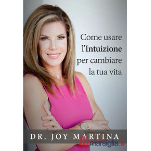 Come usare l'intuizione per cambiare la tua vita