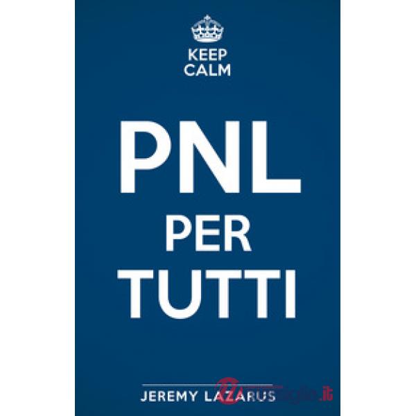 Keep calm. PNL per tutti