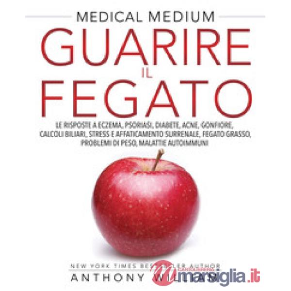 Guarire il fegato. Le risposte a eczema, psoriasi, diabete, acne, gonfiore, calcoli biliari, stress e affaticamento surrenale, f