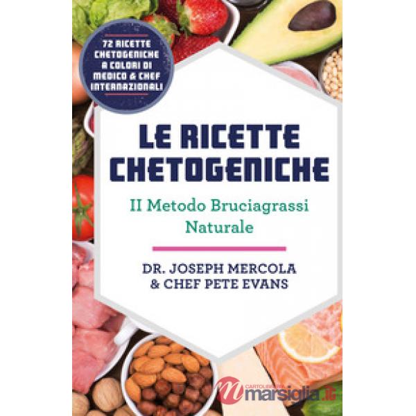 Ricette chetogeniche. Il metodo bruciagrassi naturale (Le)
