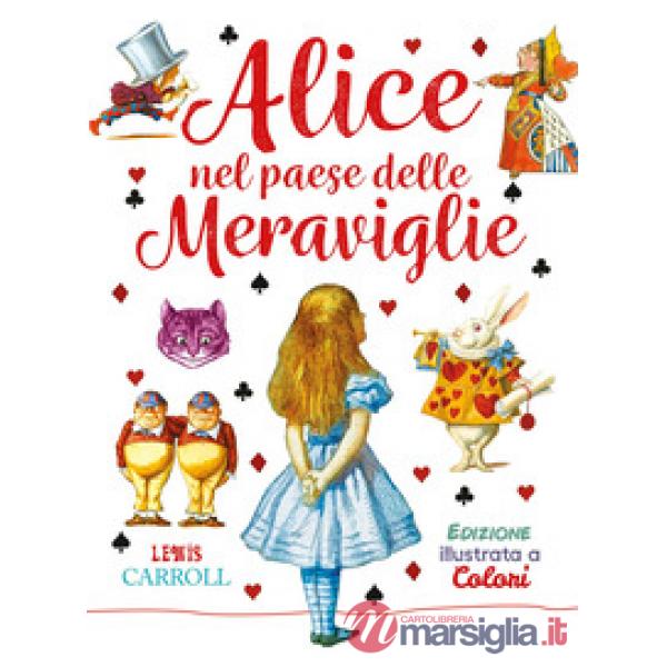 Alice nel paese delle meraviglie. Ediz. a colori