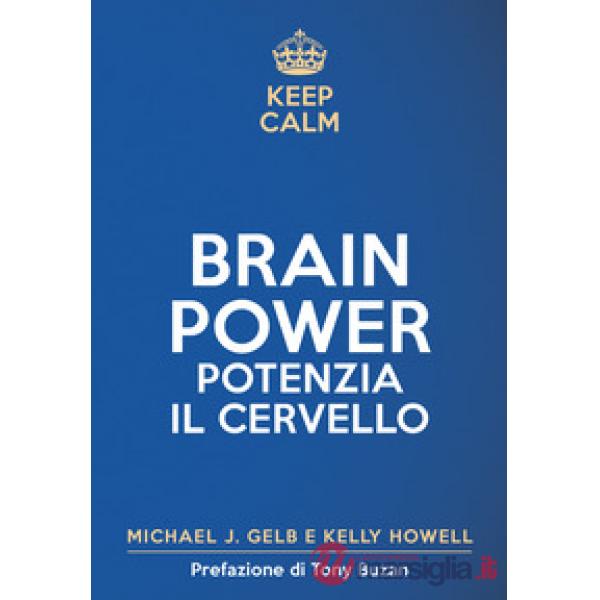 Keep calm. Brain power. Potenzia il cervello
