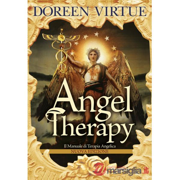 Angel Therapy. Il manuale di terapia angelica. Nuova ediz.